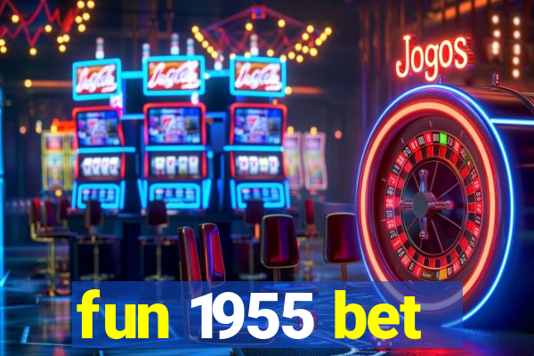 fun 1955 bet